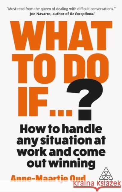 What to Do If...?: The Ultimate Guide to Boosting Your Effectiveness at Work Anne-Maartje Oud 9781398626164 Kogan Page - książka