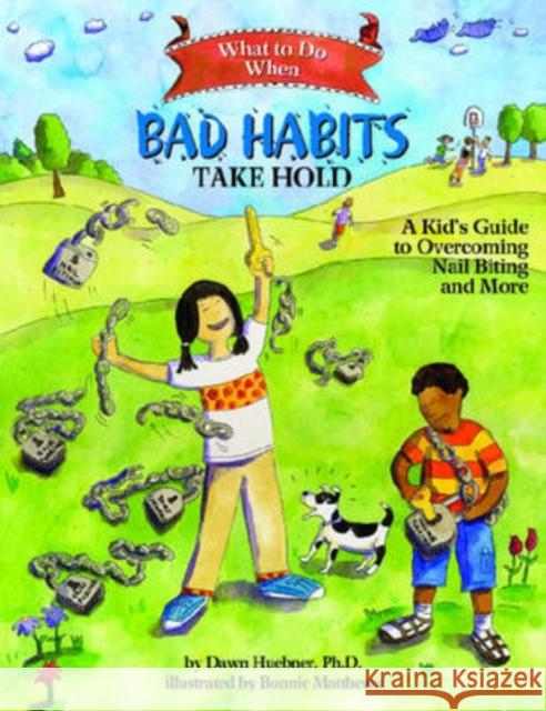 What to Do When Bad Habits Take Hold: A Kid's Guide to Overcoming Nail Biting and More Huebner, Dawn 9781433803833 Magination Press - książka