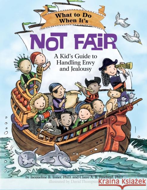 What to Do When It's Not Fair: A Kid's Guide to Handling Envy and Jealousy Toner, Jacqueline B. 9781433813412 Magination Press - książka