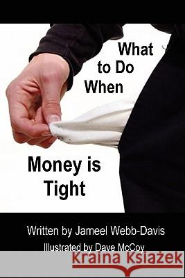 What to Do When Money is Tight Jameel Webb-Davis 9780557684458 Lulu.com - książka