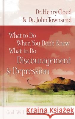 What to Do When You Don't Know What to Do: Discouragement and Depression Henry Cloud 9780849929656  - książka