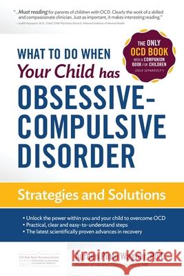 What to do when your Child has Obsessive-Compulsive Disorder: Strategies and Solutions Aureen Pinto Wagner 9780979539268 Lighthouse Press, Incorporated - książka