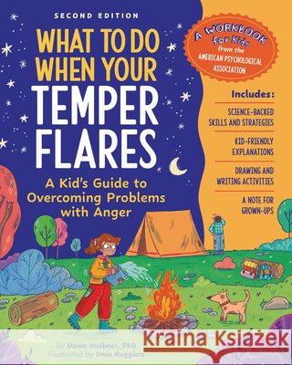 What to Do When Your Temper Flares Second Edition: A Kid's Guide to Overcoming Problems with Anger Dawn Huebner Irma Ruggiero 9781433845147 Magination Press - książka