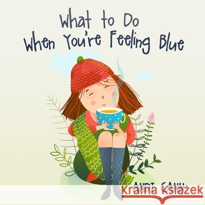 What to Do When You're Feeling Blue Andi Cann 9781949761245 Mindview Press - książka