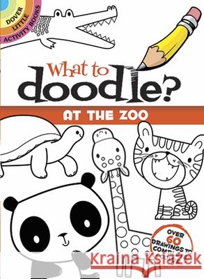 What to Doodle? at the Zoo Jillian Phillips 9780486478180 Dover Publications - książka