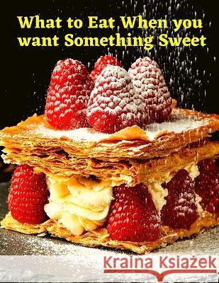 What to Eat When you want Something Sweet: A Cookbook Gillette Hugo 9781805471257 Prime Books Pub - książka