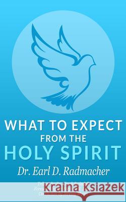 What to Expect from the Holy Spirit Dr Earl D. Radmacher Dr Stephen R. Lewis Charles R. Swindoll 9781939992314 Redeeming Press - książka