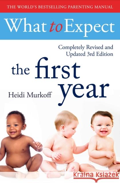 What To Expect The 1st Year [3rd  Edition] Murkoff, Heidi 9781471172090 Simon & Schuster Ltd - książka