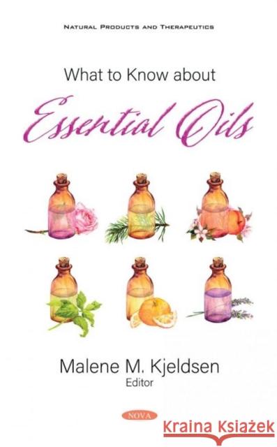 What to Know about Essential Oils Malene M. Kjeldsen   9781536179866 Nova Science Publishers Inc - książka