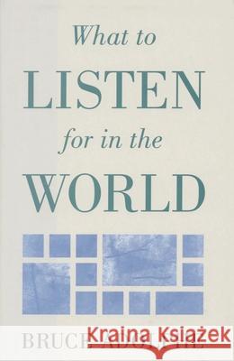 What to Listen for in the World Bruce Adolphe 9780879100858 Limelight Editions - książka