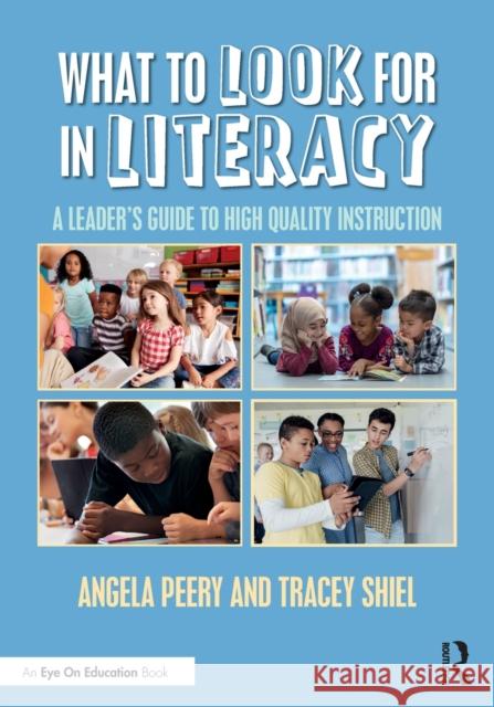 What to Look for in Literacy: A Leader's Guide to High Quality Instruction Angela Peery Tracey Shiel 9780367627935 Routledge - książka