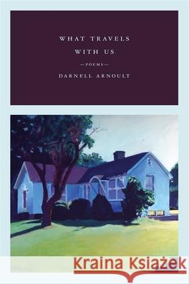 What Travels with Us: Poems Darnell Arnoult 9780807129890 Louisiana State University Press - książka