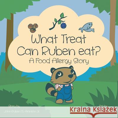 What Treat Can Ruben Eat?: A Food Allergy Story John-Ruben M. Aranto 9781481753760 Authorhouse - książka