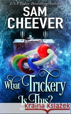 What Trickery Is This?: A Paranormal Women's Fiction Novel Sam Cheever 9781950331864 Electric Prose Publications - książka