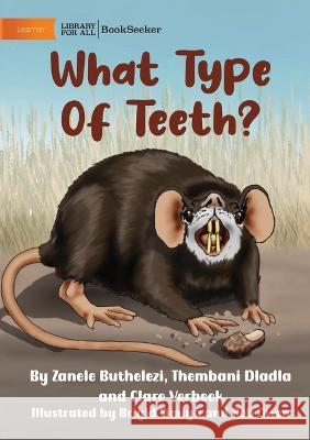 What Type Of Teeth? Et Al Zanele Buthelezi Brigid Simiyu Rob Owen 9781922910813 Library for All Children's Books - książka