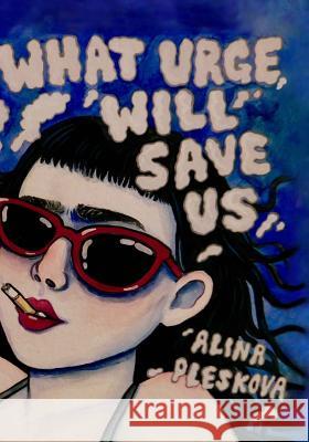 What Urge Will Save Us Alina Pleskova 9781545221099 Createspace Independent Publishing Platform - książka