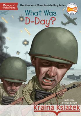 What Was D-Day? Patricia Brennan Demuth David Grayson Kenyon Scott Anderson 9780448484075 Grosset & Dunlap - książka