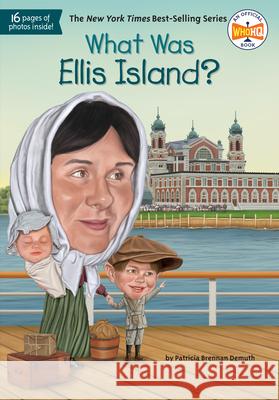 What Was Ellis Island? Patricia Brennan Demuth Kevin McVeigh David Groff 9780448479156 Grosset & Dunlap - książka
