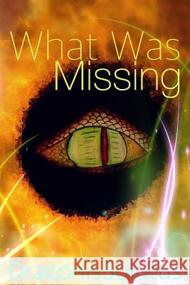 What Was Missing Draconis Solutus 9781983325229 Independently Published - książka