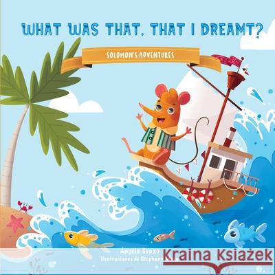 What was that, that I dreamt? Angela Suazo, Stephany Mesa 9789945099706 Angela Suazo - książka