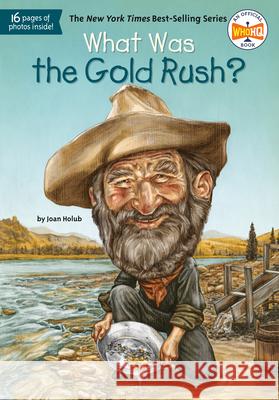 What Was the Gold Rush? Joan Holub Tim Tomkinson 9780448462899 Grosset & Dunlap - książka