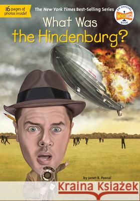 What Was the Hindenburg? Janet Pascal David Groff Kevin McVeigh 9780448481197 Grosset & Dunlap - książka