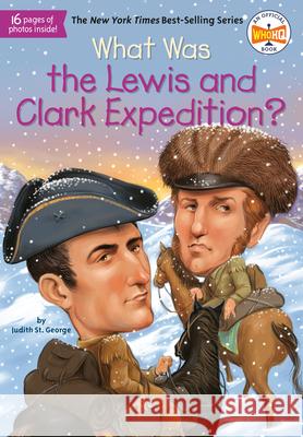 What Was the Lewis and Clark Expedition? Judith S Tim Foley 9780448479019 Grosset & Dunlap - książka