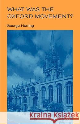What Was the Oxford Movement? George Herring 9780826451866  - książka