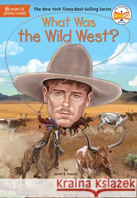What Was the Wild West? Janet B. Pascal Stephen Marchesi 9780399544248 Grosset & Dunlap - książka