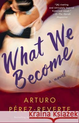 What We Become Arturo Perez-Reverte 9781476751993 Washington Square Press - książka