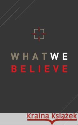 What We Believe Elliott Blount 9781722968779 Createspace Independent Publishing Platform - książka
