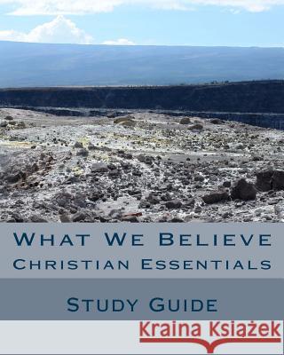 What We Believe: Christian Essentials Dr David J. Rogers 9781492994039 Createspace - książka