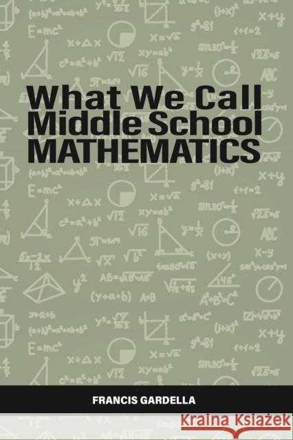 What We Call Middle School Mathematics Francis (Hunter College, USA) Gardella 9798887306506 Emerald Publishing Inc - książka