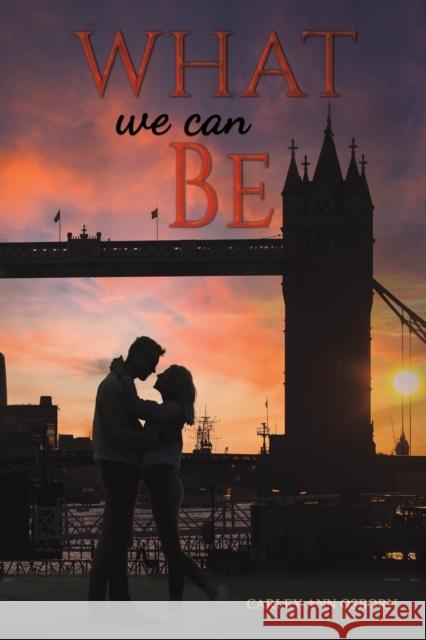 What We Can Be Carley-Ann Osborn 9781398469716 Austin Macauley Publishers - książka