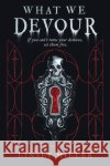 What We Devour Linsey Miller 9781492679257 Sourcebooks, Inc