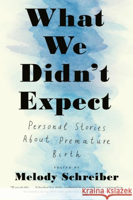 What We Didn't Expect: Personal Stories About Premature Birth Melody Schreiber 9781612198606 Melville House Publishing - książka