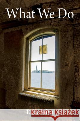 What We Do R E Silva 9781977234797 Outskirts Press - książka