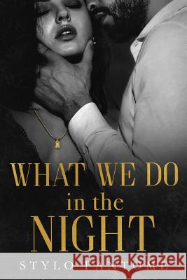What We Do in the Night Stylo Fantome 9781073613328 Independently Published - książka