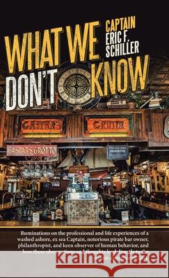 What We Don't Know Captain Eric F. Schiller 9781532087349 iUniverse - książka