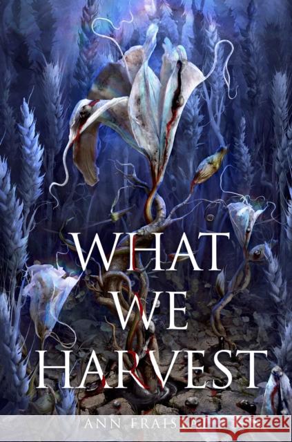 What We Harvest Ann Fraistat 9780593382165 Random House Children's Books - książka