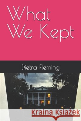 What We Kept Fleming, Dietra 9798243453196 Independently Published - książka
