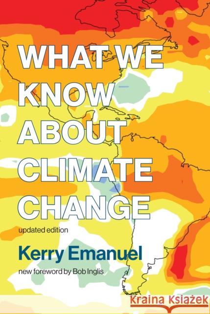 What We Know about Climate Change, Updated Edition Emanuel, Kerry 9780262535915 Mit Press - książka