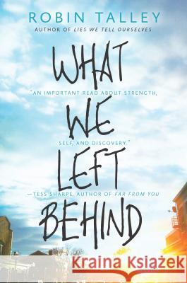 What We Left Behind: An Emotional Young Adult Novel Talley, Robin 9780373211999 Harlequin Teen - książka