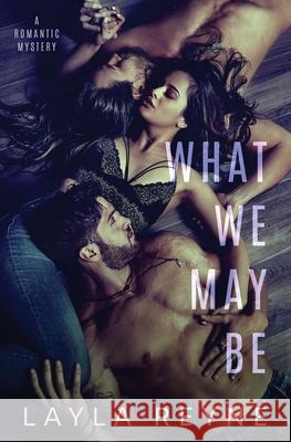 What We May Be: An MMF Romantic Mystery Layla Reyne 9781737352419 Layla Reyne - książka