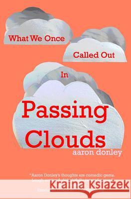 What We Once Called Out in Passing Clouds Aaron Donley 9780997899733 Langan Mae - książka