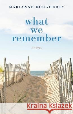 What We Remember Marianne Dougherty   9798886792812 Luminare Press - książka