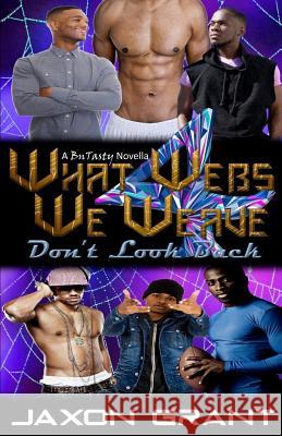 What Webs We Weave 4: Don't Look Back Jaxon Grant 9781515162117 Createspace - książka