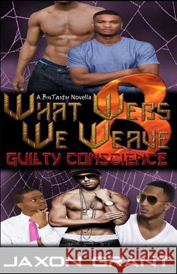 What Webs We Weave 8: Guilty Conscience Jaxon Grant 9781522715146 Createspace Independent Publishing Platform - książka
