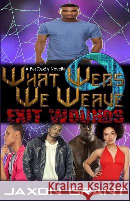 What Webs We Weave 9: Exit Wounds Jaxon Grant 9781523275908 Createspace Independent Publishing Platform - książka