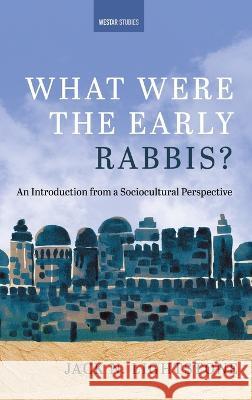 What Were the Early Rabbis? Jack N. Lightstone 9781666762488 Cascade Books - książka